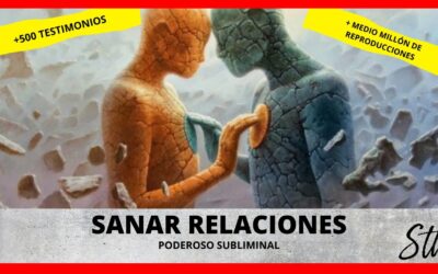 Sanando las Relaciones: Guía Completa para Mejorar tus Conexiones Personales